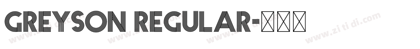Greyson Regular字体转换 Greyson Regular字体转换